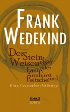 Stein der Weisen oder Laute, Armbrust und Peitsche. Eine Geisterbeschwoerung