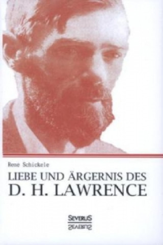 Leben und Ärgernis des D. H. Lawrence