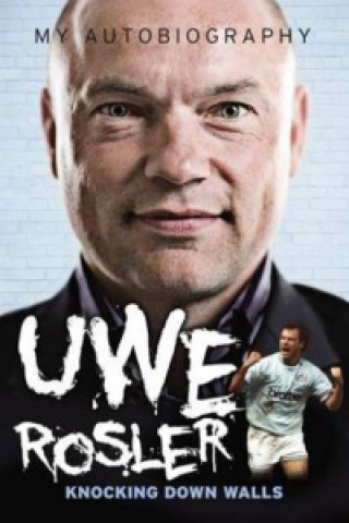 Uwe Rosler - My Autobiography