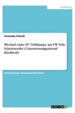 Wechsel einer H7 Glühlampe am VW Polo Scheinwerfer (Unterweisungentwurf Kfz-Beruf)