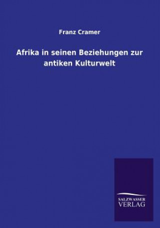 Afrika in Seinen Beziehungen Zur Antiken Kulturwelt