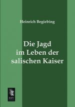 Jagd Im Leben Der Salischen Kaiser