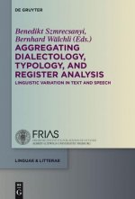 Aggregating Dialectology, Typology, and Register Analysis