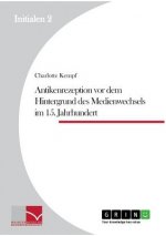 Antikenrezeption vor dem Hintergrund des Medienwechsels im 15. Jahrhundert