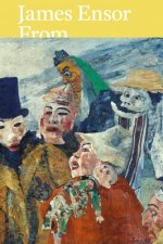 James Ensor: From the Royal Museum of Fine Arts Antwerp and Swiss Collections