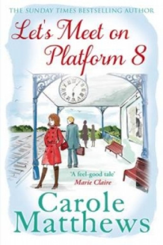 Let's Meet on Platform 8 (Carole Matthews)(Miękka)