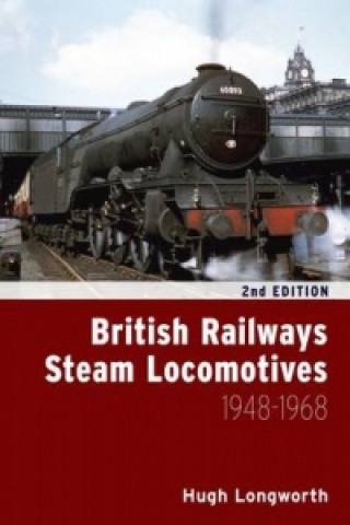 British Railways Steam Locomotives 1948-1968 (second edition)