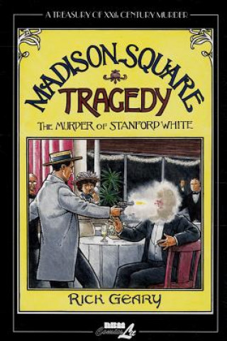 Treasury Of Xxth Century Murder, A: Madison Square Tragedy
