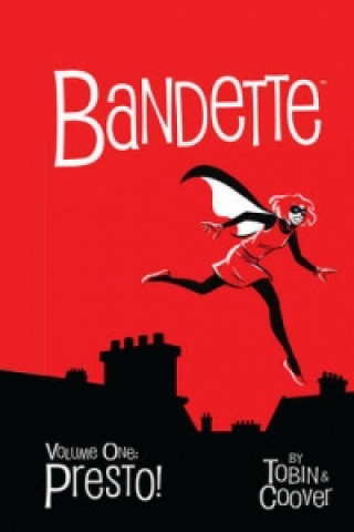 Bandette Volume 1: Presto!