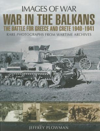 War in the Balkans: The Battle for Greece and Crete