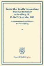 Bericht über die elfte Versammlung deutscher Historiker