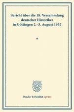 Bericht über die 18. Versammlung deutscher Historiker