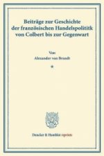 Beiträge zur Geschichte der französischen Handelspolitik