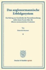 Das anglonormannische Erbfolgesystem.