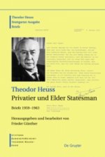 Theodor Heuss: Theodor Heuss. Briefe / Theodor Heuss, Privatier und Elder Statesman
