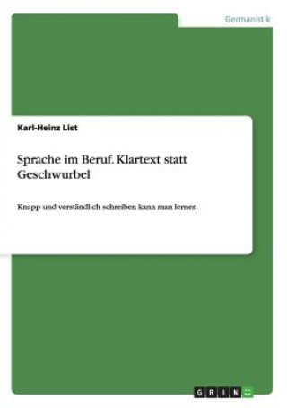 Sprache im Beruf. Klartext statt Geschwurbel
