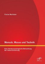 Mensch, Masse und Technik