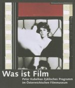 Was ist Film - Peter Kubelkas Zyklisches Programm im OEsterreichischen Filmmuseum