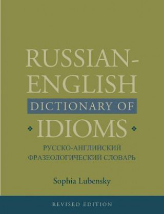 Russian-English Dictionary of Idioms, Revised Edition