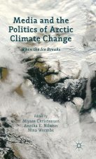 Media and the Politics of Arctic Climate Change