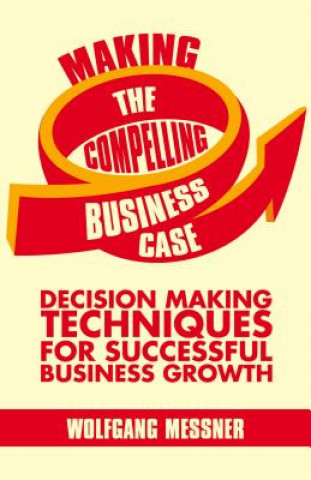 Making the Compelling Business Case