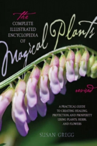 Complete Illustrated Encyclopedia of Magical Plants, Revised