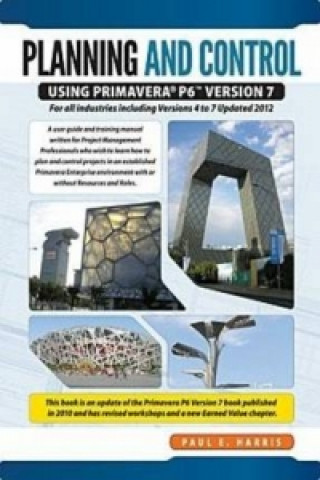 Planning & Control Using Primavera P6 Version 7