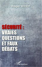 Securite Vraies Questions Et Faux Debats