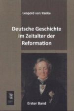 Deutsche Geschichte im Zeitalter der Reformation. Bd.1