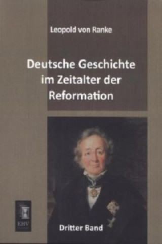 Deutsche Geschichte im Zeitalter der Reformation. Bd.3