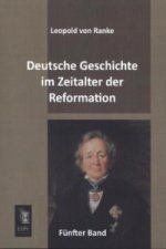 Deutsche Geschichte im Zeitalter der Reformation. Bd.5