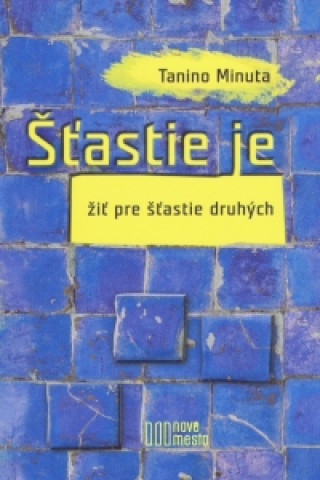 ďż˝ďż˝astie je ďż˝iďż˝ pre ďż˝ďż˝astie druhďż˝ch