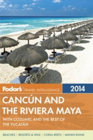 Fodor's Cancun and the Riviera Maya 2014