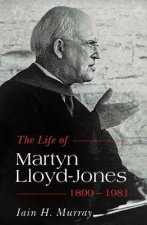 Life of Martyn Lloyd-Jones 1899-1981