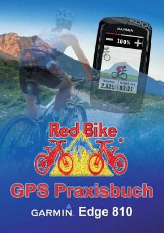 GPS Praxisbuch Garmin Edge 810 (RedBike ,Nußdorf)()