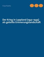 Krieg in Lappland (1941-1945) als geteilte Erinnerungslandschaft