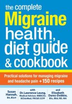 Complete Migraine Health, Diet Guide and Cookbook