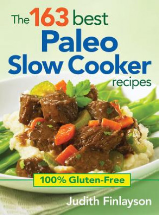 163 Best Paleo Slow Cooker Recipes: 100% Gluten Free