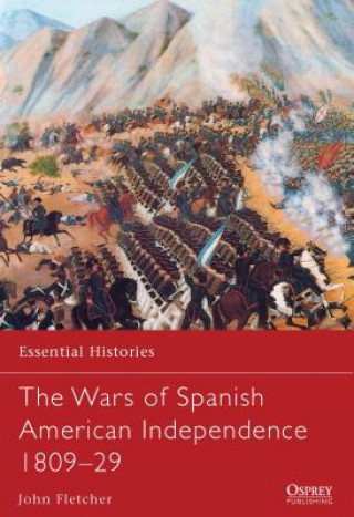 Wars of Spanish American Independence 1809-29