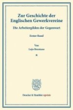 Zur Geschichte der Englischen Gewerkvereine.