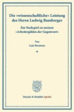 Die »wissenschaftliche« Leistung des Herrn Ludwig Bamberger.