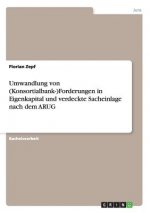 Umwandlung von (Konsortialbank-)Forderungen in Eigenkapital und verdeckte Sacheinlage nach dem ARUG