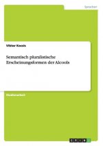 Semantisch pluralistische Erscheinungsformen der Alcools