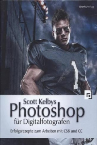 Scott Kelbys Photoshop für Digitalfotografen