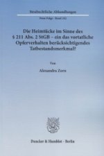 Die Heimtücke im Sinne des 211 Abs. 2 StGB - ein das vortatliche Opferverhalten berücksichtigendes Tatbestandsmerkmal?