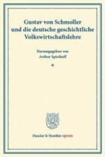 Gustav von Schmoller und die deutsche geschichtliche Volkswirtschaftslehre.