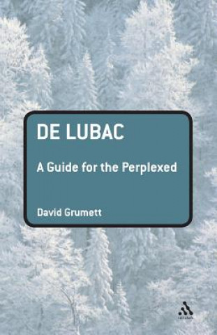 De Lubac: A Guide for the Perplexed