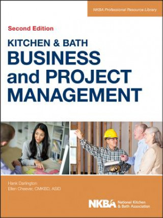 Kitchen & Bath Business and Project Management, Second Edition