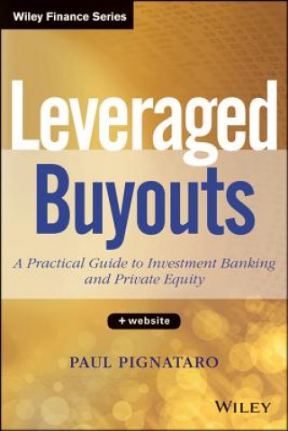 Leveraged Buyouts + Website - A Practical Guide to  Investment Banking and Private Equity