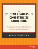 Student Leadership Competencies Guidebook - Designing Intentional Leadership Learning and Development